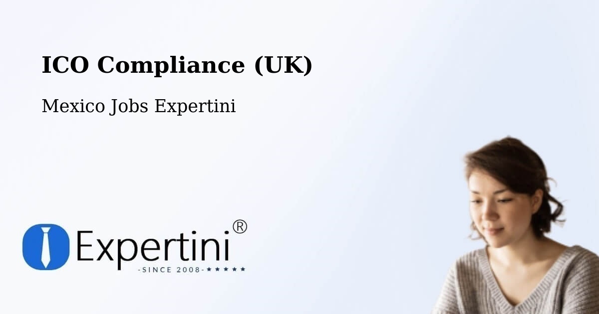 UK Data Protection & ICO Compliance – Holca - Mexico Jobs Expertini