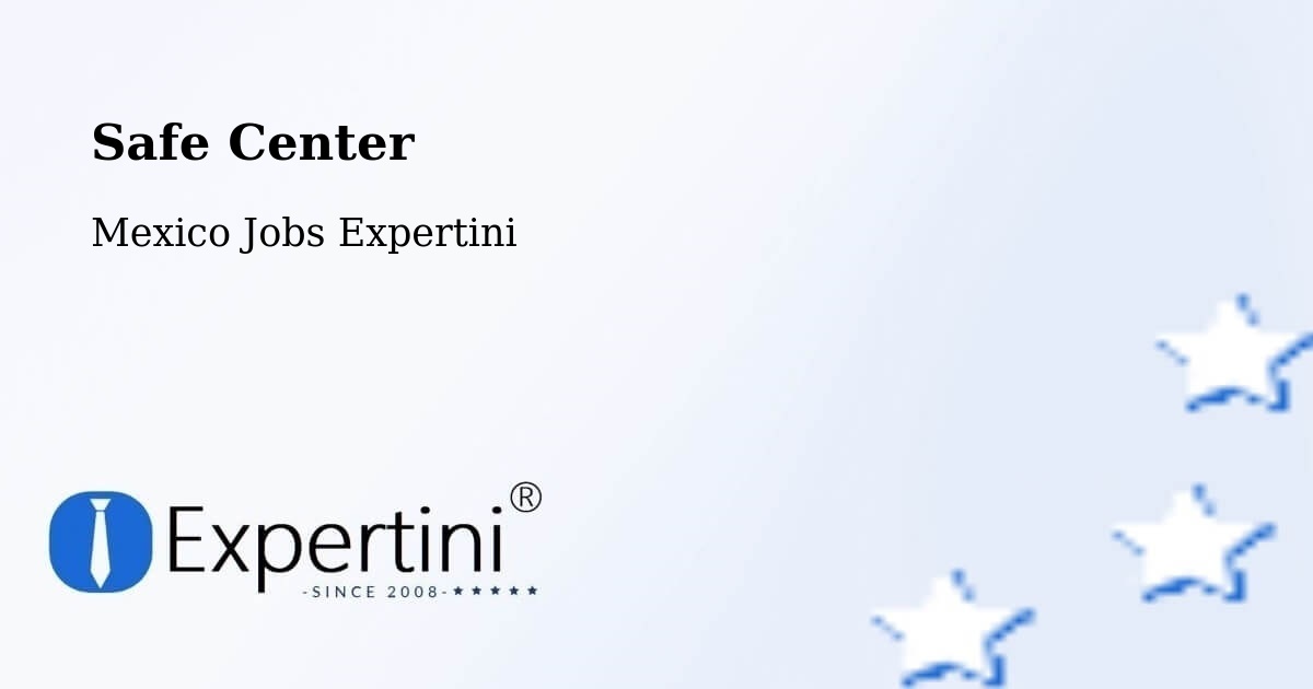 Safety Center – Holca - Mexico Jobs Expertini